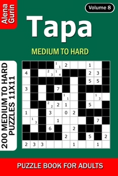 Tapa puzzle book for Adults: 200 Medium to Hard Puzzles 11x11