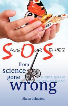 Paperback Save Our Selves from Science Gone Wrong Book