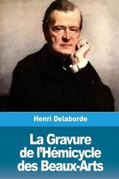 Paperback La Gravure de l'Hémicycle des Beaux-Arts [French] Book