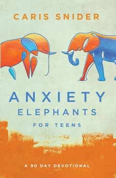 Paperback Anxiety Elephants for Teens Book