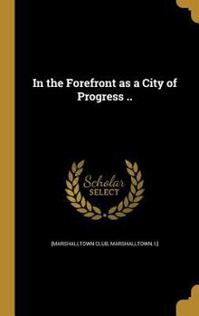 Hardcover In the Forefront as a City of Progress .. Book
