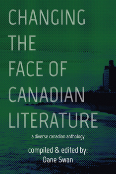 Paperback Changing the Face of Canadian Literature: A Diverse Canadian Anthology Volume 12 Book