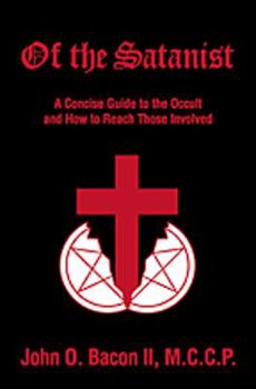 Paperback Of the Satanist A Concise guide to the Occult and how to Reach Those Involved Book