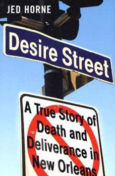 Hardcover Desire Street: A True Story of Death and Deliverance in New Orleans Book