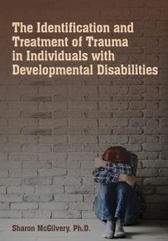 Paperback The Identification & Treatment of Trauma in Individuals with Developmental Disabilities Book