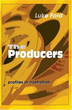 Hardcover The Producers: Profiles in Frustration Book