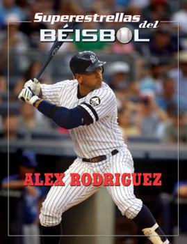 Alex Rodríguez - Book  of the Superestrellas del Béisbol