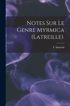 Paperback Notes Sur Le Genre Myrmica (Latreille). Book