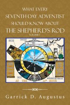 Paperback What Every Seventh-Day Adventist Should Know About the Shepherd'S Rod: Volume 1 Book