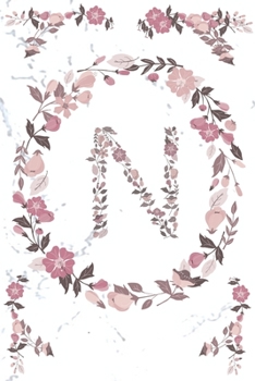 N Monogram Journal: Personalized Initial N, Motivational Heading Prompt - Lined Floral Notebook - Journal - Diary for Reflection