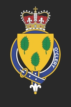 O'Clery: O'Clery Coat of Arms and Family Crest Notebook Journal (6 x 9 - 100 pages)