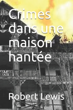 Paperback Crimes dans une maison hantée [French] Book