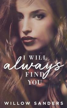 Paperback I Will Always Find You: Book 1 Book