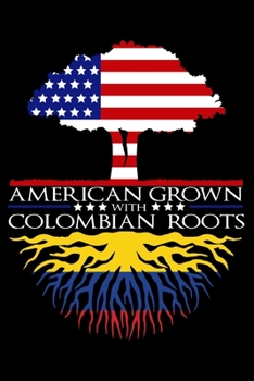 Journal: Colombian Roots American Grown US Colombia South Latin Black Lined Notebook Writing Diary - 120 Pages 6 x 9
