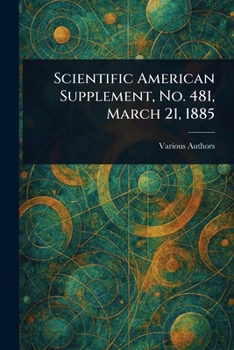 Paperback Scientific American Supplement, No. 481, March 21, 1885 Book