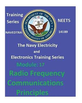 Paperback The Navy Electricity and Electronics Training Series Module 17 Radio Frequency Communications Principles Book