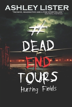 Paperback #DeadEndTours: Hurting Fields Book