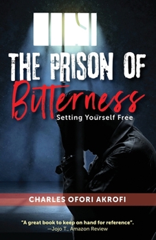 Paperback The Prison of Bitterness: Setting Yourself Free Book