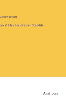 Eux et Elles: Histoire d'un Scandale