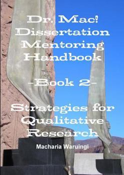 Paperback Dr. Mac! Dissertation Mentoring Handbook: Book 2- Strategies for Qualitative Research Book