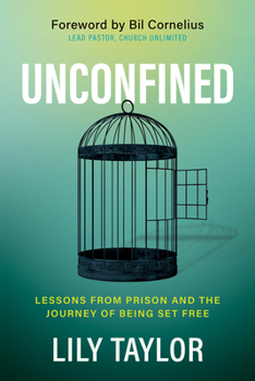 Paperback Unconfined: Lessons from Prison and the Journey of Being Set Free Book