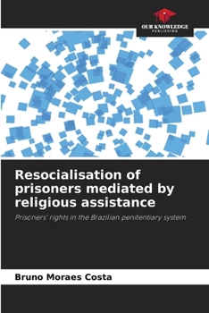 Paperback Resocialisation of prisoners mediated by religious assistance Book