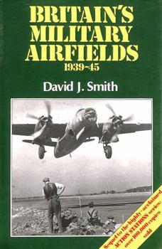 Hardcover Britain's Military Airfields, 1939-45 Book