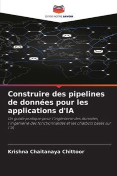 Construire des pipelines de données pour les applications d'IA (French Edition)