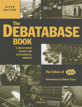 Paperback The Debatabase Book, 6th Edition: A Must Have Guide for Successful Debate Book