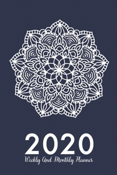 2020 Weekly And Monthly Planner: 2020 Planner Mandala - Jan To Dec- 12 Months Agenda Calendar - Monthly Weekly Views And Vision Board - 6x9 Inches - Contact List - Navy Blue Cover