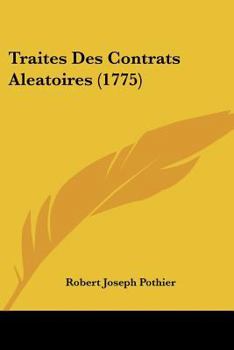 Paperback Traites Des Contrats Aleatoires (1775) [French] Book