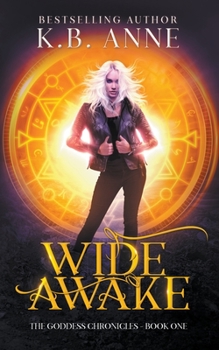 Wide Awake - Book #1 of the Goddess Chronicles