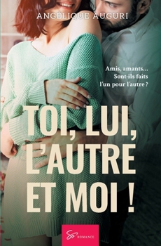 Toi, lui, l'autre et moi !: Romance