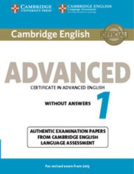 Paperback Cambridge English Advanced 1 for Revised Exam from 2015 Student's Book Without Answers: Authentic Examination Papers from Cambridge English Language A Book