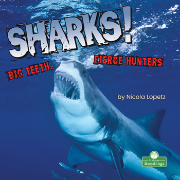 Paperback Sharks! Big Teeth, Fierce Hunters Book
