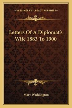 Letters of a Diplomat's Wife, 1883-1900