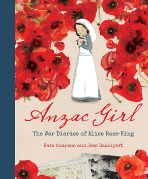 Hardcover Anzac Girl: The War Diaries of Alice Ross-King Book
