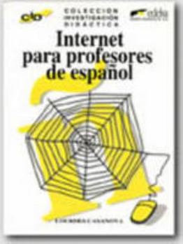 Paperback Internet Para Profesores De Espanol (Coleccion Investigacion Didactica) [Spanish] Book