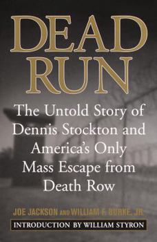 Hardcover Dead Run: The Untold Story of Dennis Stockton and America's Only Mass Escape from Death Row Book