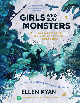 Hardcover Girls Who Slay Monsters Hb: Daring Tales of Ireland's Forgotten Goddesses Book