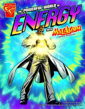 Hardcover The Powerful World of Energy with Max Axiom, Super Scientist Book