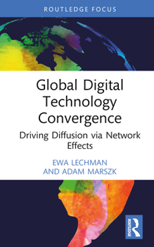 Hardcover Global Digital Technology Convergence: Driving Diffusion via Network Effects Book