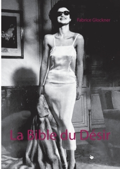 Paperback La Bible du D?sir [French] Book