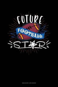Paperback Future Football Star: Mileage Log Book