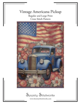 Paperback Vintage Americana Pickup Cross Stitch Pattern: Regular and Large Print Chart Book