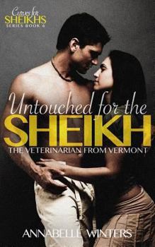 Untouched for the Sheikh: The Veterinarian from Vermont - Book #6 of the Curves for the Sheikhs