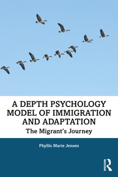 Paperback A Depth Psychology Model of Immigration and Adaptation: The Migrant's Journey Book