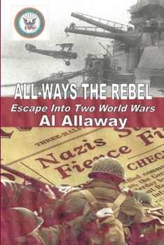 Paperback ALL-WAYS the Rebel; Escape Into Two World Wars Book