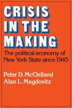 Paperback Crisis in the Making: The Political Economy of New York State Since 1945 Book