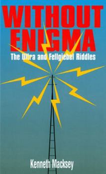 Hardcover Without Enigma: The Ultra and Fellgiebel Riddles Book